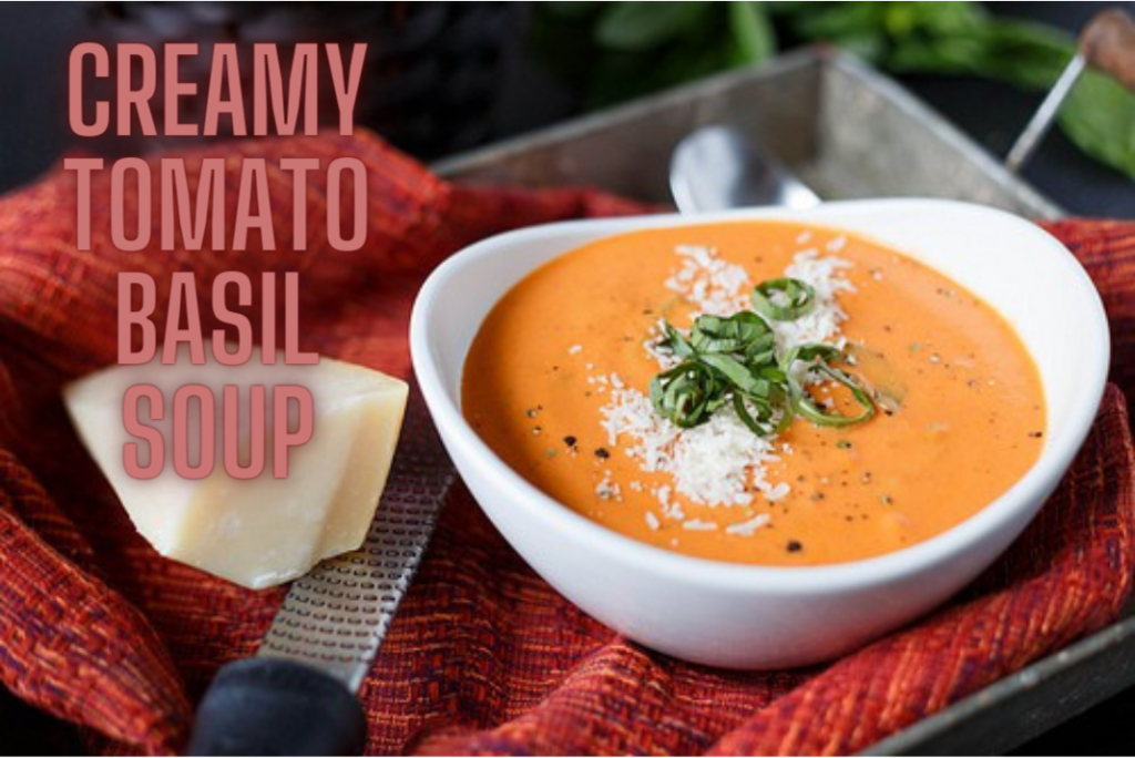 Creamy Tomato Basil Soup