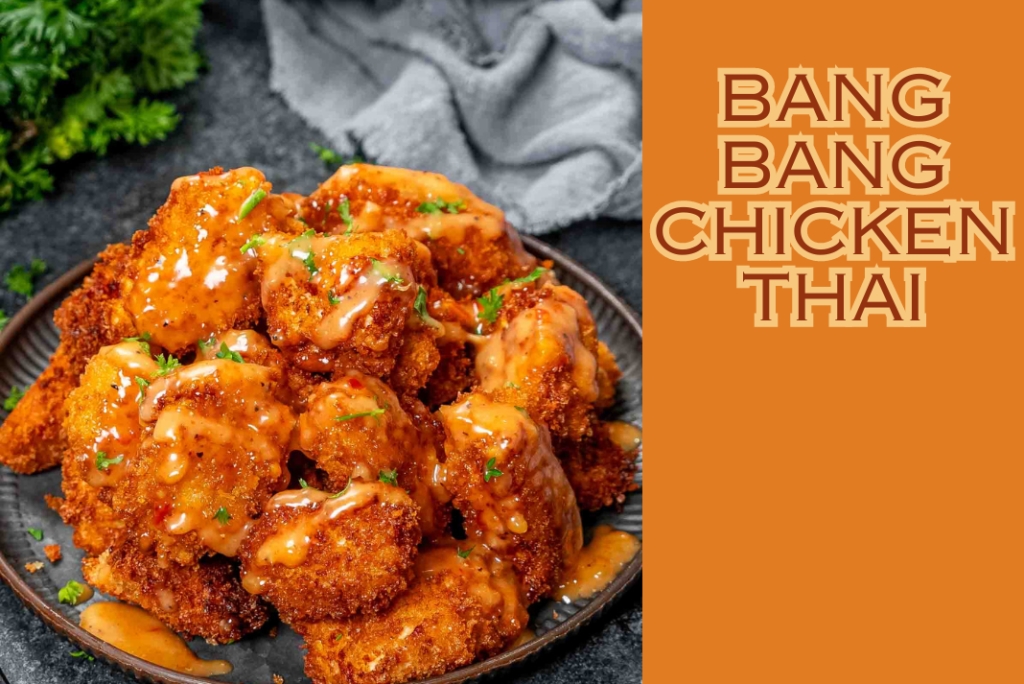 Unlocking the Flavors of Bang Bang Chicken Thai: A Culinary Exploration