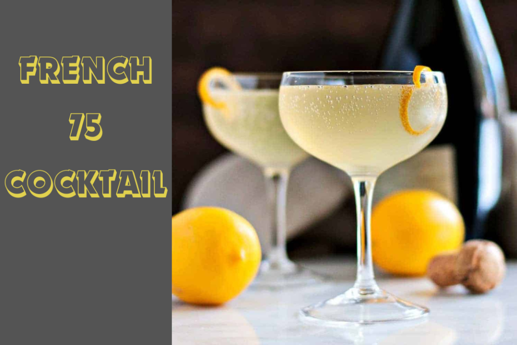 French 75 Cocktail Recipe: A Sparkling Classic