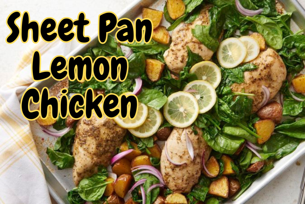 Zestful Delight: Sheet Pan Lemon Chicken Recipe for Effortless and Flavorful One-Pan Cooking