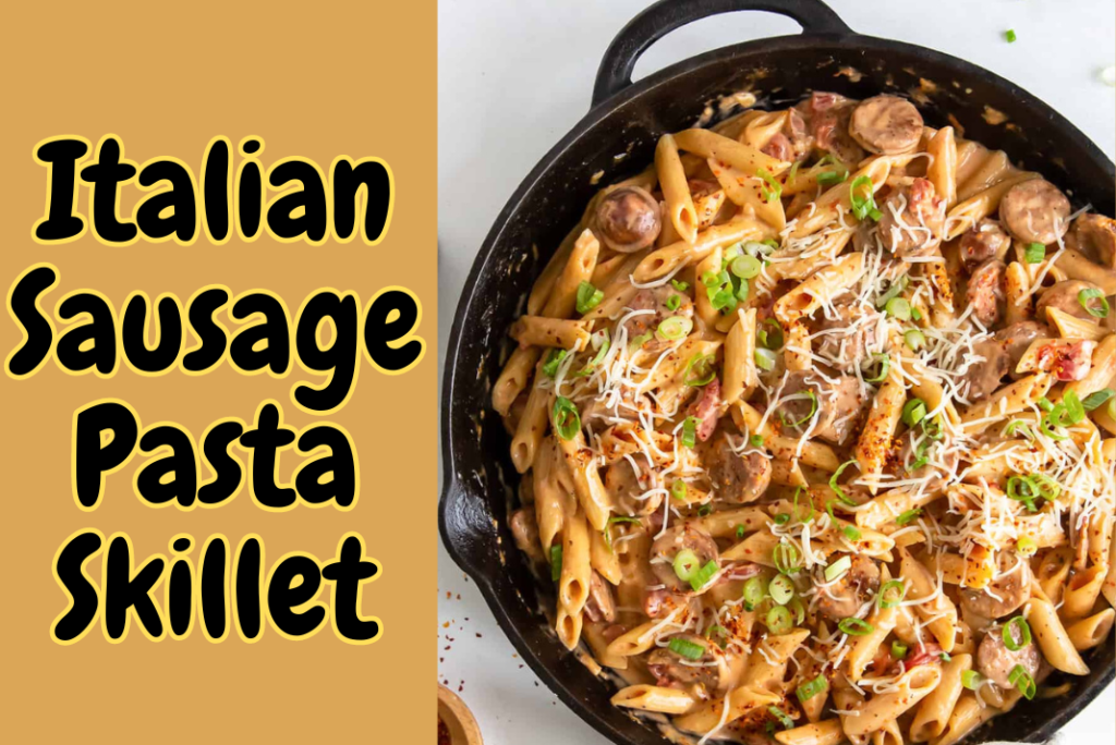 italian sausage pasta skillet